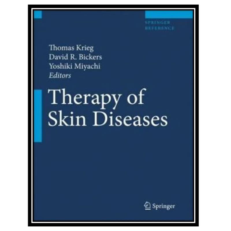 کتاب Therapy of Skin Diseases: A Worldwide Perspective on Therapeutic Approaches and Their Molecular Basis اثر جمعی از نویسندگان انتشارات مؤلفین طلایی