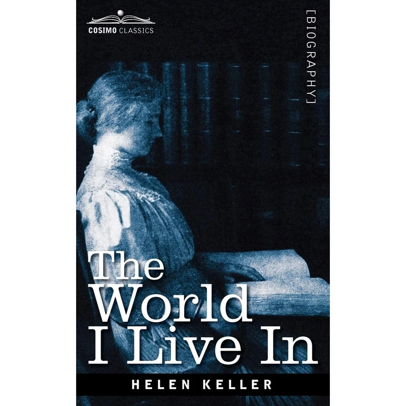 کتاب The World I Live in اثر Roger Shattuck and Anjo de Luz انتشارات Cosimo Classics