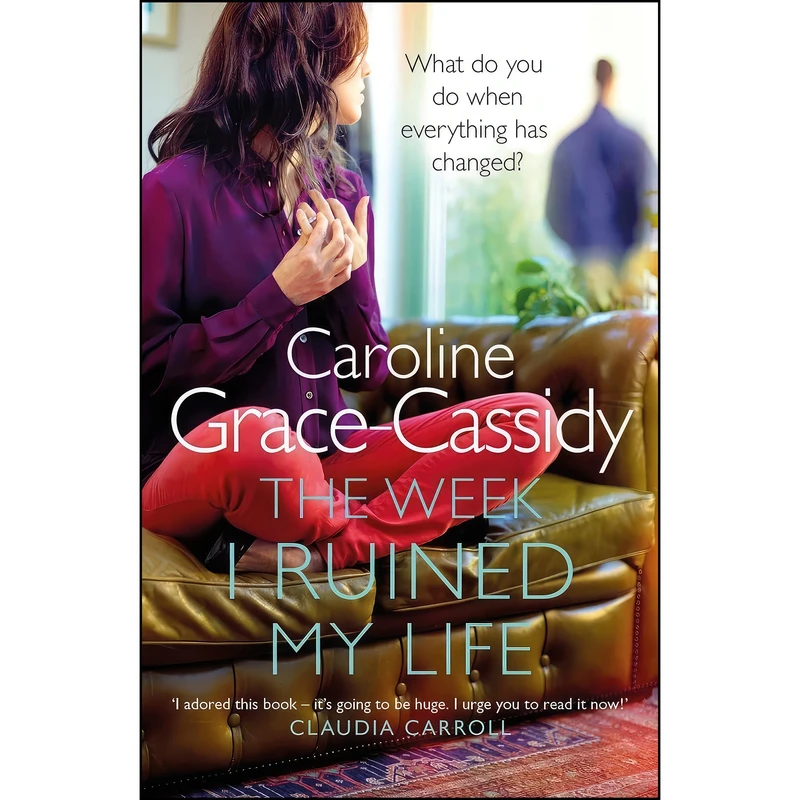 کتاب The Week I Ruined My Life اثر Caroline Grace-Cassidy انتشارات Black & White Publishing