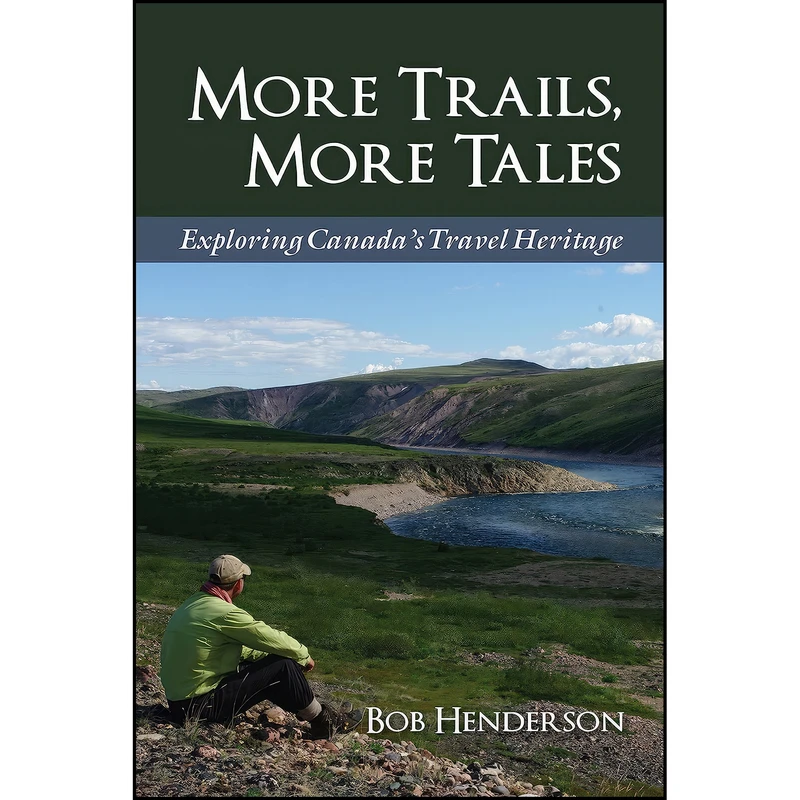 کتاب More Trails, More Tales اثر Bob Henderson انتشارات Dundurn Press