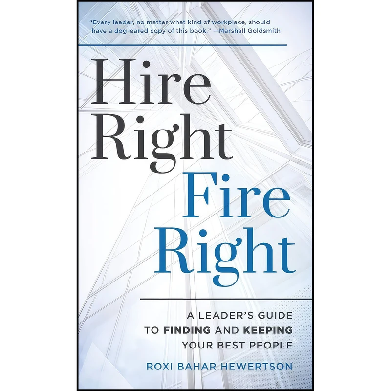کتاب Hire Right, Fire Right اثر Roxi Bahar Hewertson انتشارات Rowman   Littlefield Publishers