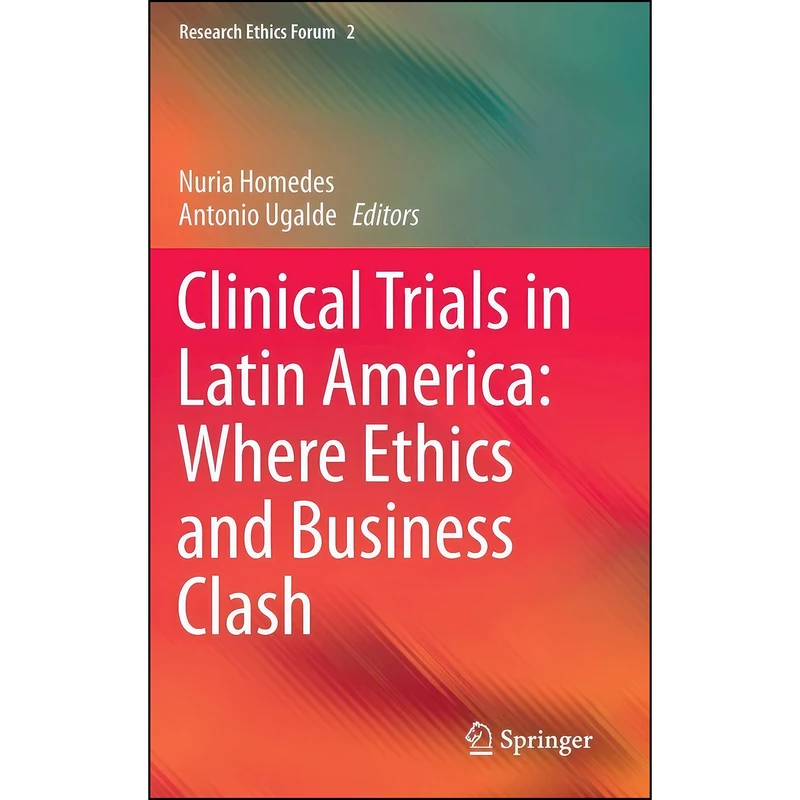 کتاب Clinical Trials in Latin America اثر Nuria Homedes and Antonio Ugalde انتشارات Springer