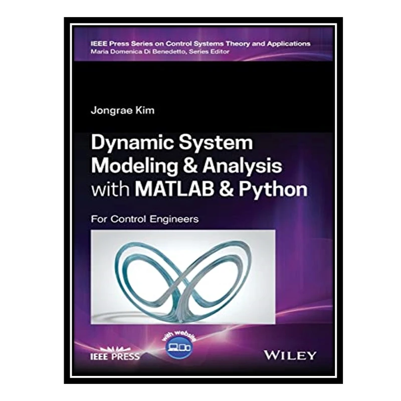 کتاب Dynamic System Modeling and Analysis with MATLAB and Python اثر Jongrae Kim انتشارات مؤلفین طلایی