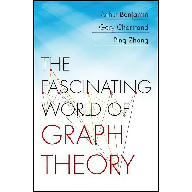 کتاب The Fascinating World of Graph Theory اثر جمعي از نويسندگان انتشارات Princeton University Press