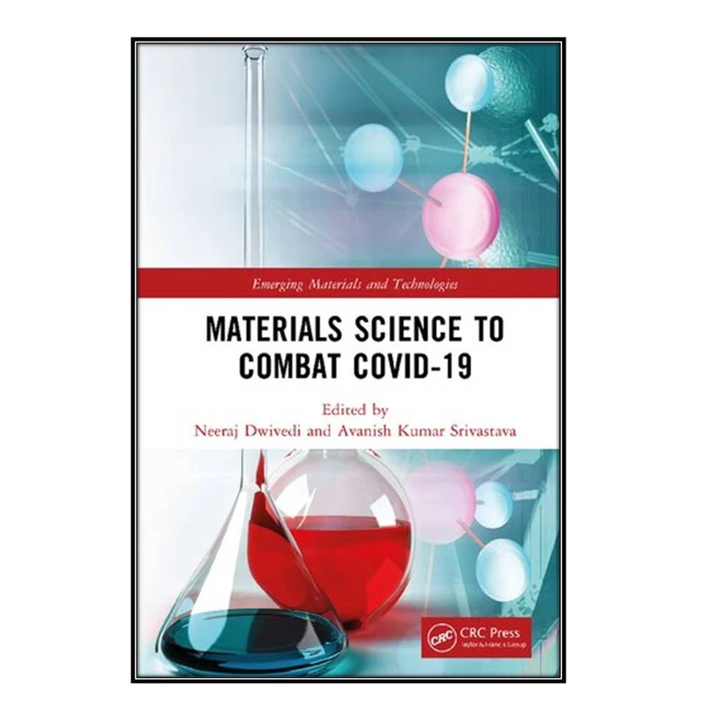  کتاب Materials Science to Combat COVID-19 اثر 	Neeraj Dwivedi and Avanish Kumar Srivastava انتشارات مؤلفين طلايي