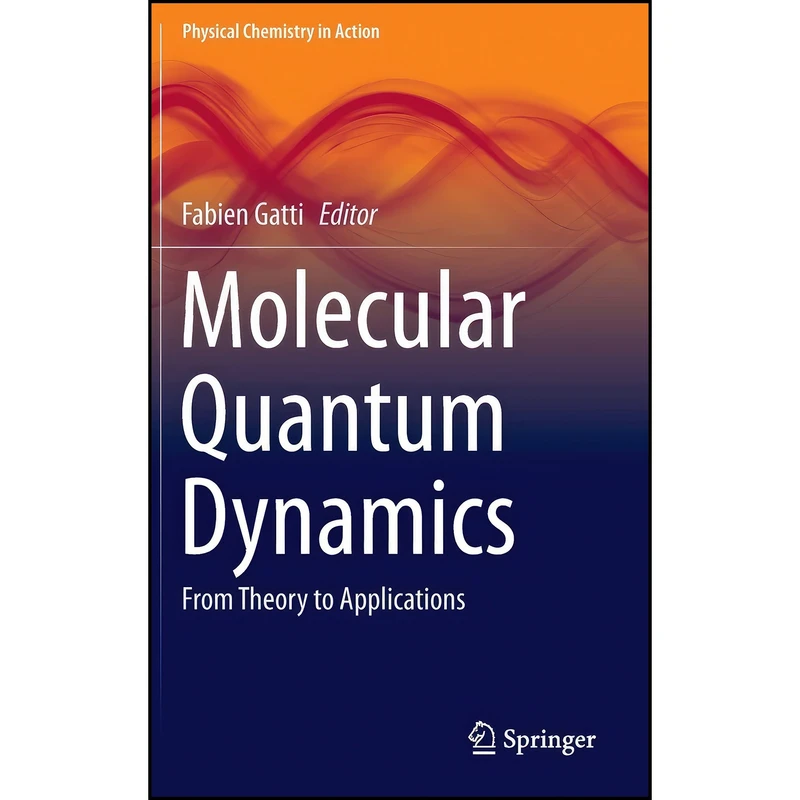 کتاب Molecular Quantum Dynamics اثر Fabien Gatti انتشارات Springer