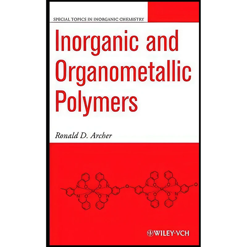 کتاب Inorganic and Organometallic Polymers  اثر Ronald D. Archer انتشارات Wiley-VCH