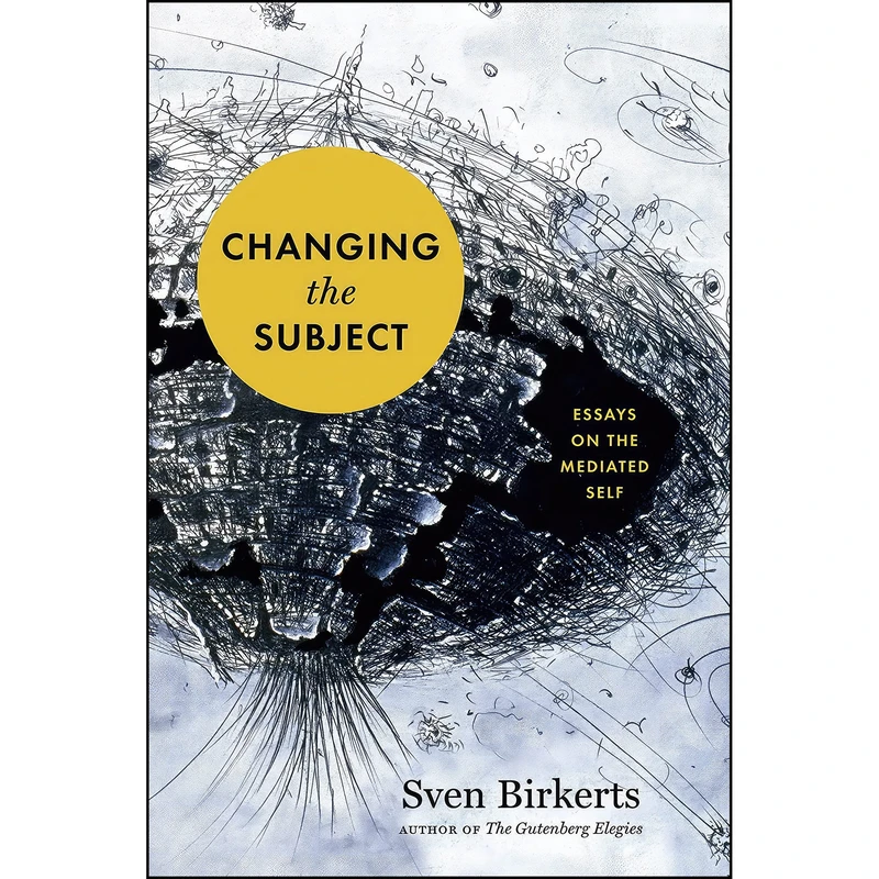 کتاب Changing the Subject اثر Sven Birkerts انتشارات Graywolf Press