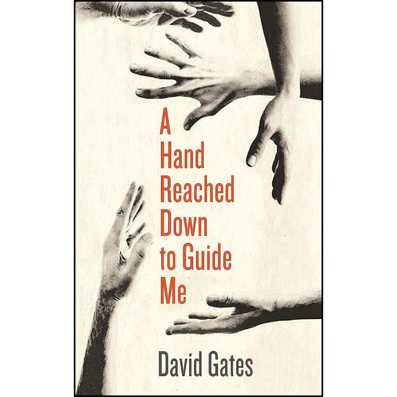 کتاب A Hand Reached Down to Guide Me اثر David Gates انتشارات Serpent's Tail