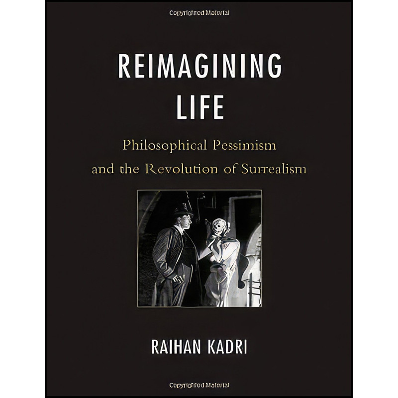 کتاب Reimagining Life اثر Raihan Kadri انتشارات Fairleigh Dickinson University Press کتاب Reimagining Life اثر Raihan Kadri انتشارات Fairleigh Dickinson University Press