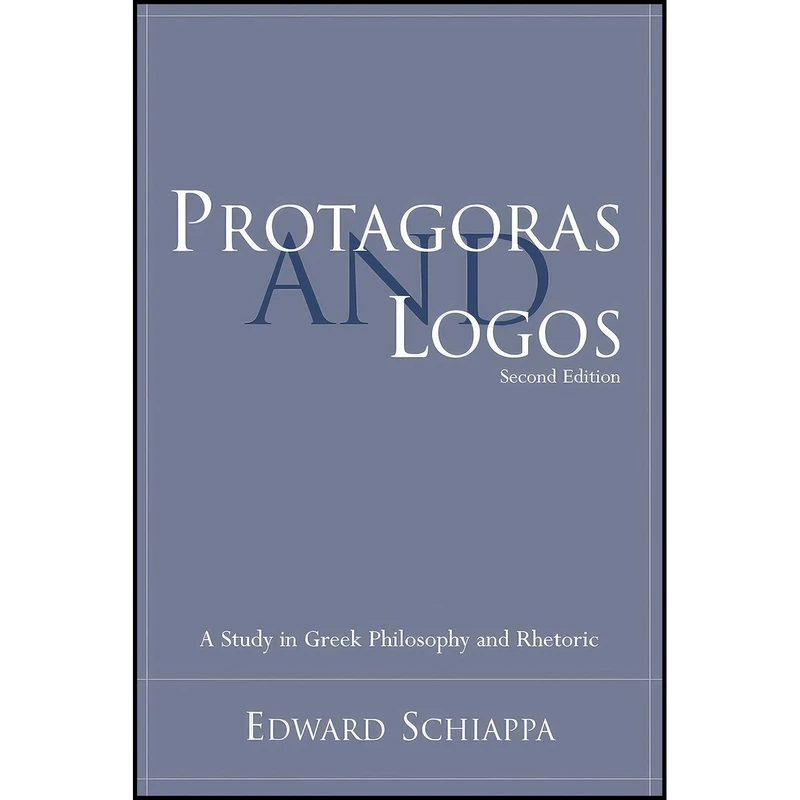 کتاب Protagoras and Logos اثر Edward Schiappa انتشارات University of South Carolina Press
