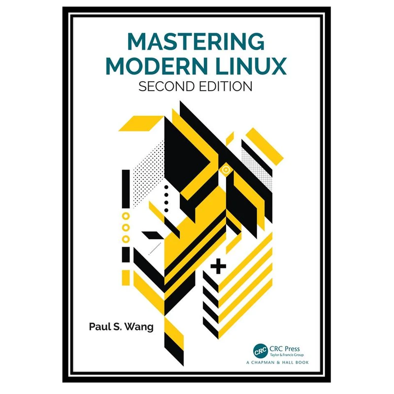 کتاب Mastering Modern Linux, 2nd Edition اثر Paul S. Wang انتشارات مؤلفین طلایی