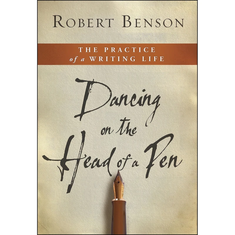 کتاب Dancing on the Head of a Pen اثر R. Benson انتشارات WaterBrook