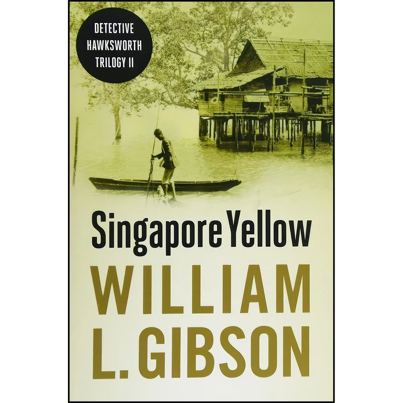 کتاب Singapore Yellow  اثر William L. Gibson انتشارات Monsoon Books Pte. Ltd.