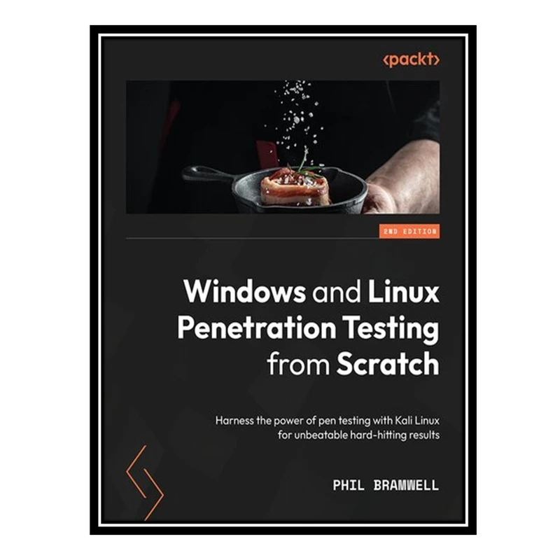 کتاب Windows and Linux Penetration Testing from Scratch اثر Phil Bramwell انتشارات مؤلفین طلایی