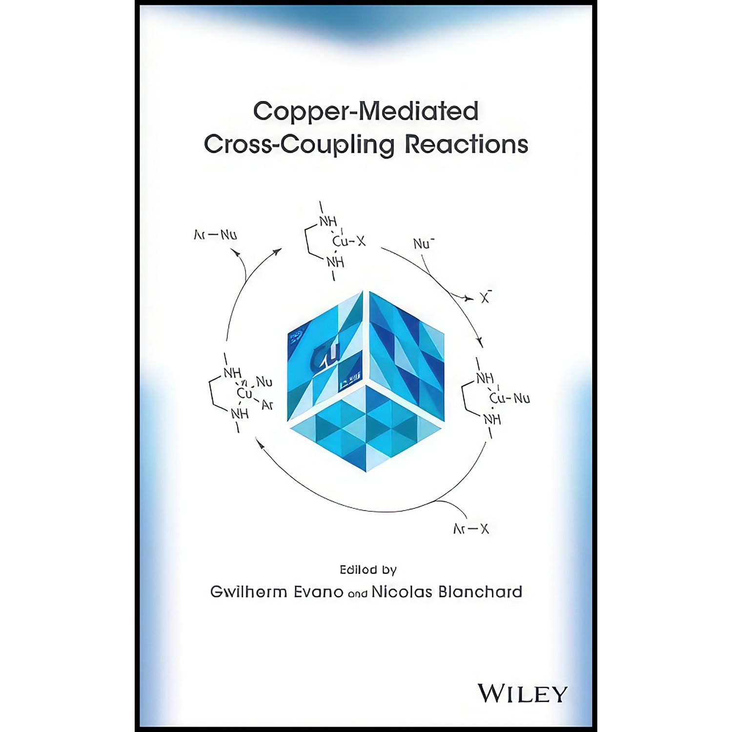 کتاب Copper-Mediated Cross-Coupling Reactions اثر جمعي از نويسندگان انتشارات Wiley