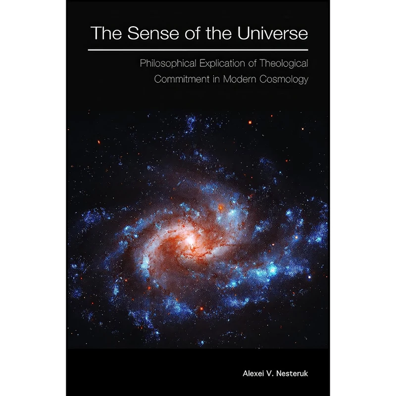 کتاب The Sense of the Universe اثر Alexei V. Nesteruk and Alexei Nesteruk انتشارات Fortress Press