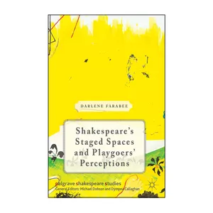 کتاب Shakespeares Staged Spaces and Audience Perception اثر Darlene Farabee انتشارات Palgrave Macmillan