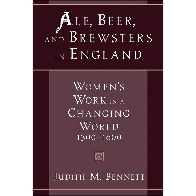 کتاب Ale, Beer, and Brewsters in England اثر Judith M. Bennett انتشارات Oxford University Press