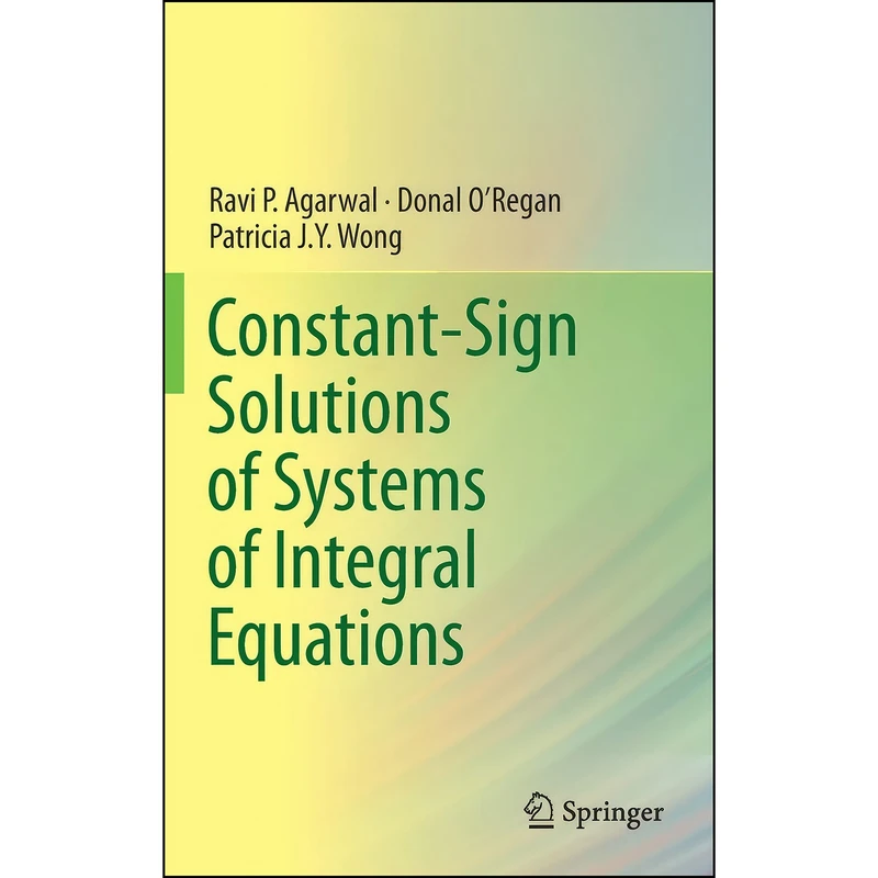 کتاب Constant-Sign Solutions of Systems of Integral Equations اثر جمعي از نويسندگان انتشارات Springer