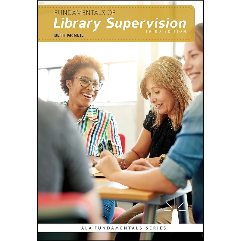 کتاب Fundamentals of Library Supervision  اثر Beth McNeil انتشارات ALA Neal-Schuman