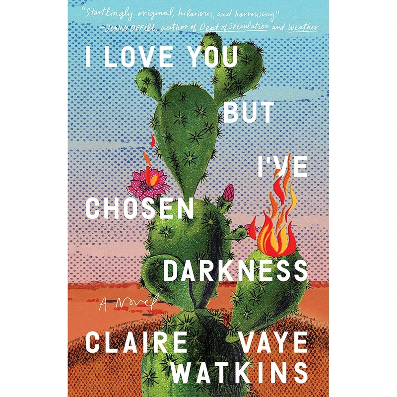 کتاب I Love You but I've Chosen Darkness اثر Claire Vaye Watkins انتشارات Riverhead Books
