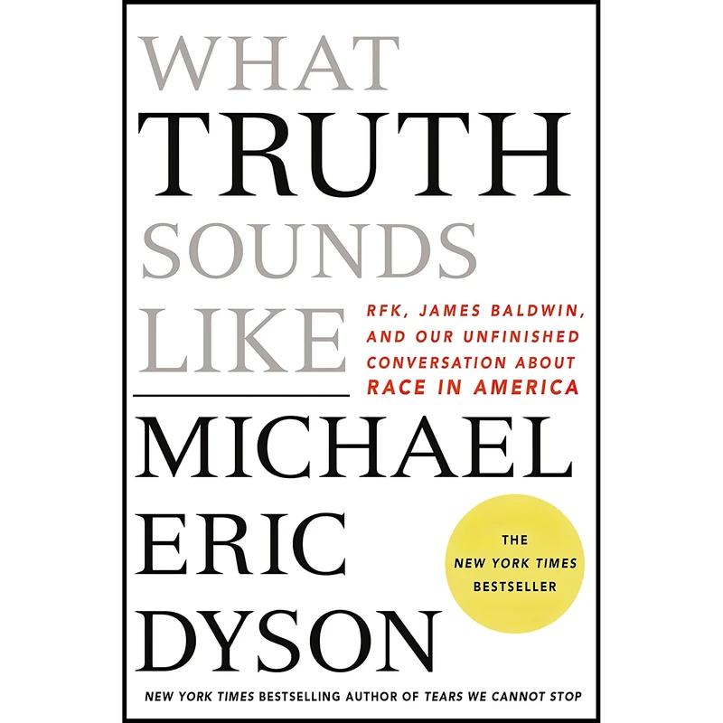 کتاب What Truth Sounds Like اثر Michael Eric Dyson انتشارات St. Martins Press