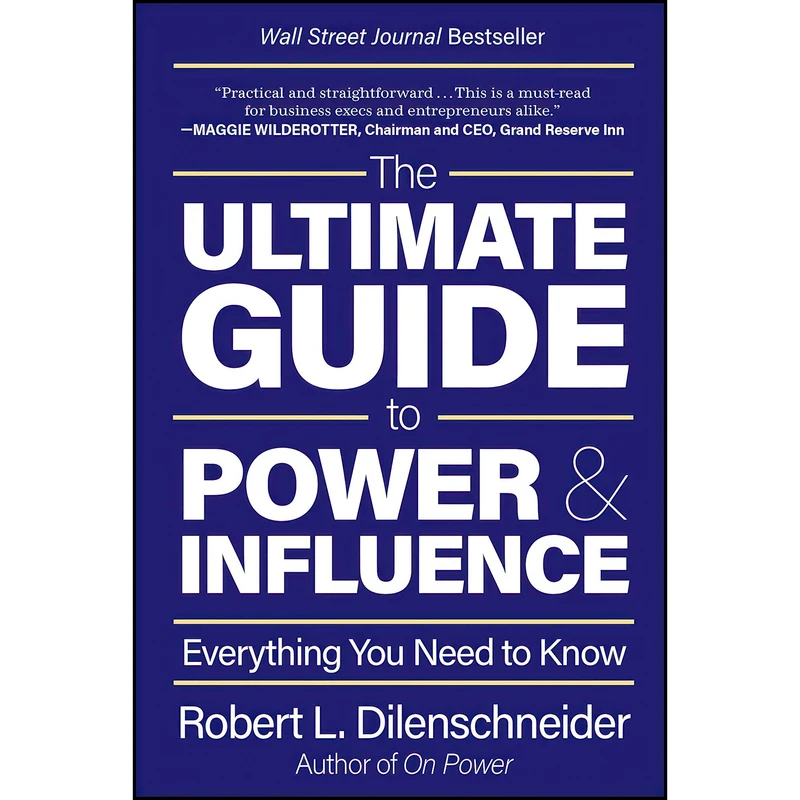 کتاب The Ultimate Guide to Power & Influence اثر Robert L. Dilenschneider انتشارات Matt Holt