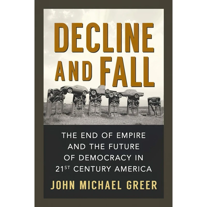 کتاب Decline and Fall اثر John Michael Greer انتشارات New Society Publishers