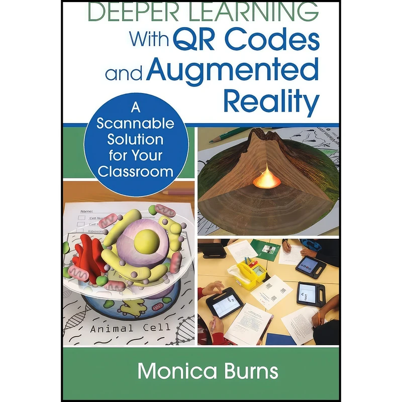 کتاب Deeper Learning With QR Codes and Augmented Reality اثر Monica Burns انتشارات Corwin