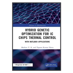 کتاب Hybrid Genetic Optimization for IC Chips Thermal Control اثر Mathew V K AND Tapano Kumar Hotta انتشارات مؤلفين طلايي