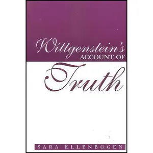 کتاب Wittgensteins Account of Truth  اثر Sara Ellenbogen انتشارات SUNY Press