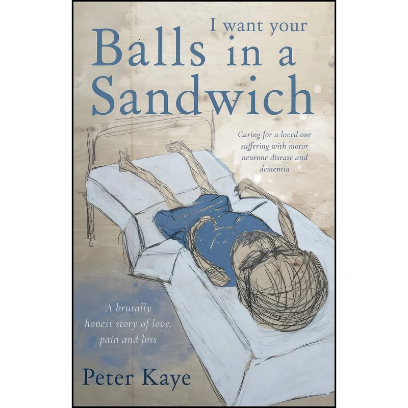 کتاب Balls in a Sandwich اثر Peter Kaye انتشارات Troubador Publishing Ltd