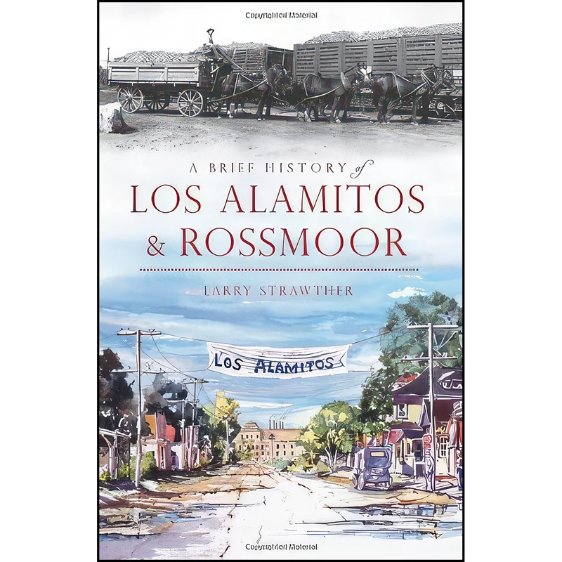 کتاب A Brief History of Los Alamitos-Rossmoor اثر Larry Strawther انتشارات The History Press