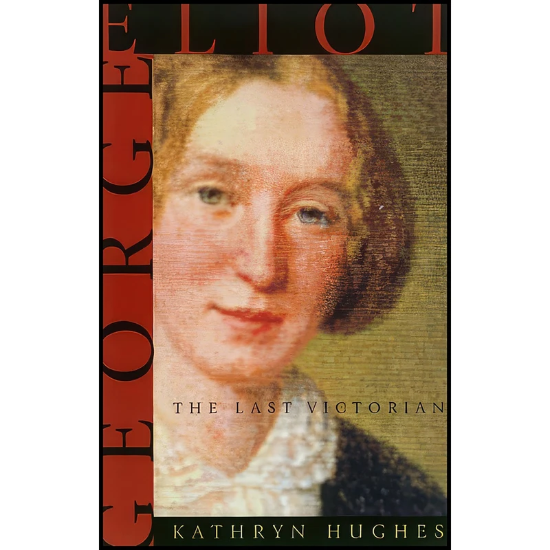 کتاب George Eliot اثر Kathryn Hughes انتشارات Farrar Straus & Giroux