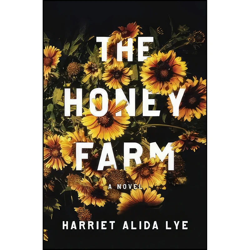 کتاب The Honey Farm اثر Harriet Alida Lye انتشارات Liveright