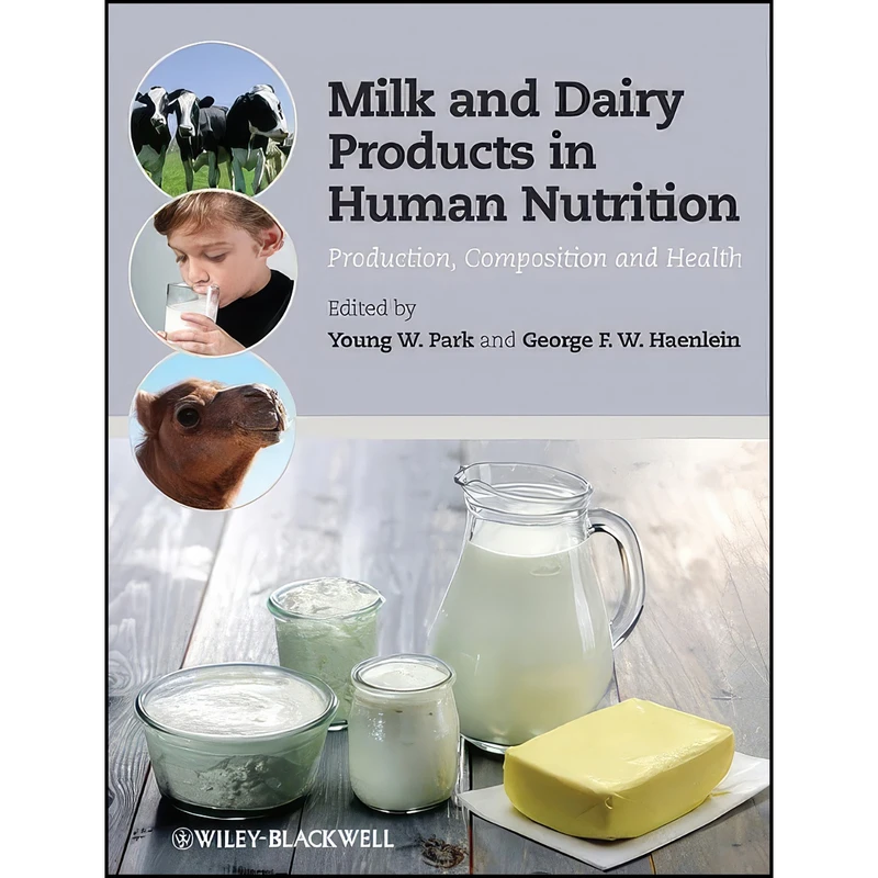 کتاب Milk and Dairy Products in Human Nutrition اثر جمعي از نويسندگان انتشارات Wiley-Blackwell