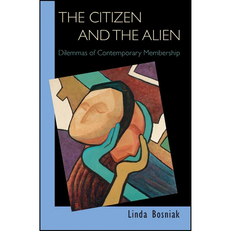 کتاب The Citizen and the Alien اثر Linda Bosniak انتشارات Princeton University Press
