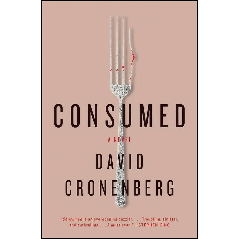 کتاب Consumed اثر David Cronenberg انتشارات Scribner