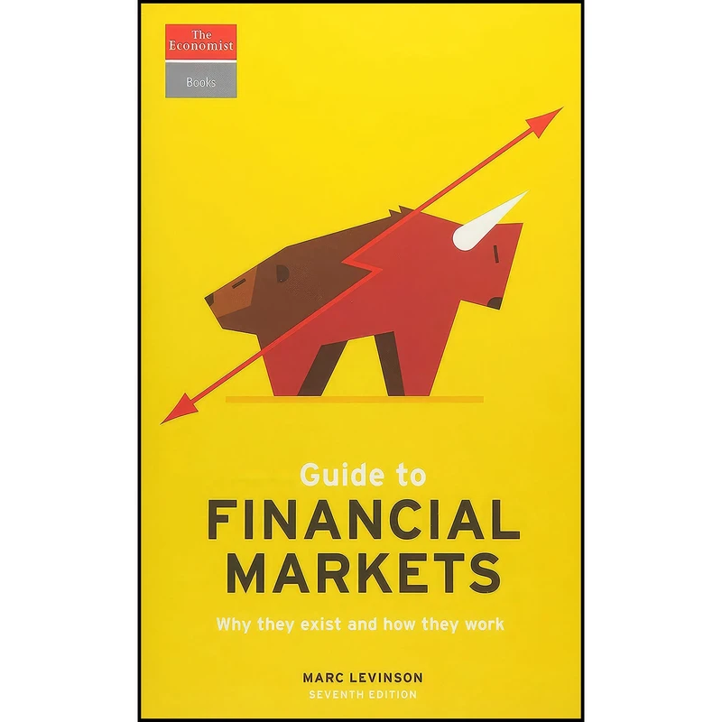 کتاب Guide to Financial Markets اثر The Economist and Marc Levinson انتشارات The Economist