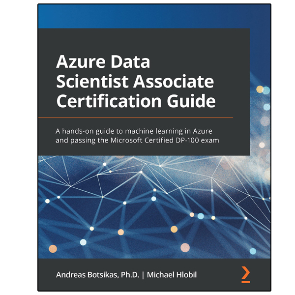 کتاب Azure Data Scientist Associate Certification Guide اثر Andreas Botsikas انتشارات نبض دانش