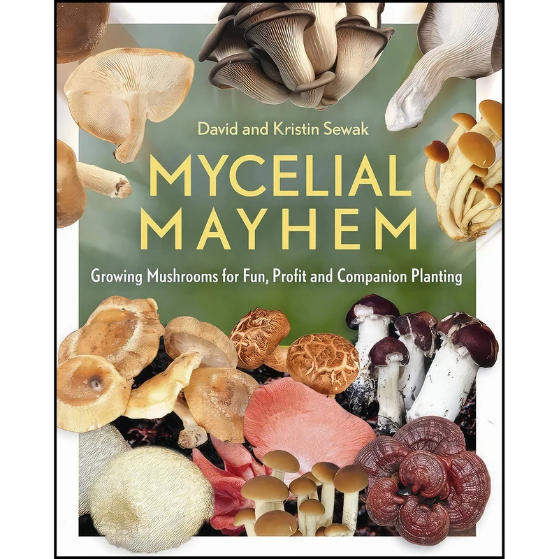 کتاب Mycelial Mayhem اثر David Sewak and Kristin Sewak انتشارات New Society Publishers
