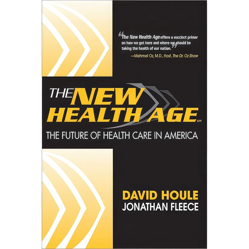 کتاب The New Health Age اثر David Houle and Jonathan Fleece انتشارات Sourcebooks