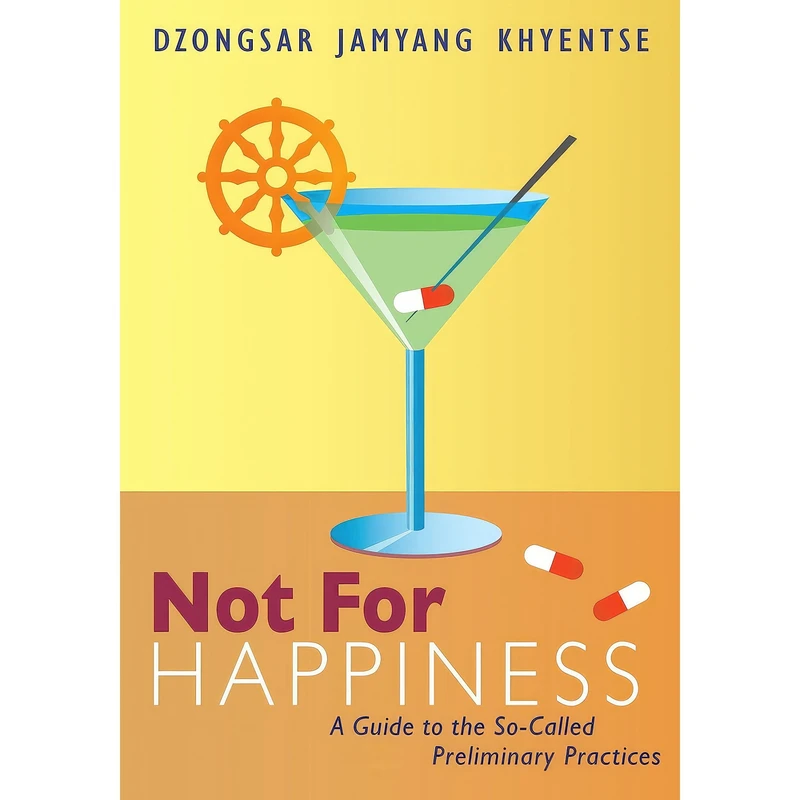 کتاب Not for Happiness اثر Jamyang Khyentse انتشارات Shambhala