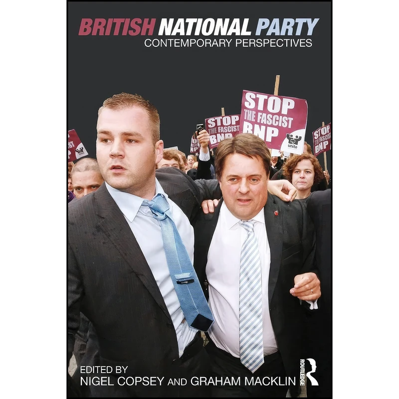 کتاب The British National Party اثر Nigel Copsey and Graham Macklin انتشارات تازه ها