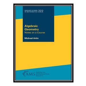 کتاب Algebraic Geometry: Notes on a Course اثر Michael Artin انتشارات مؤلفین طلایی