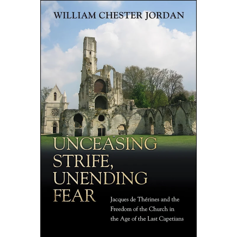 کتاب Unceasing Strife, Unending Fear اثر William C. Jordan انتشارات Princeton University Press