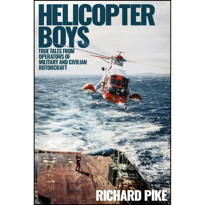 کتاب Helicopter Boys اثر Richard Pike انتشارات Grub Street Publishing