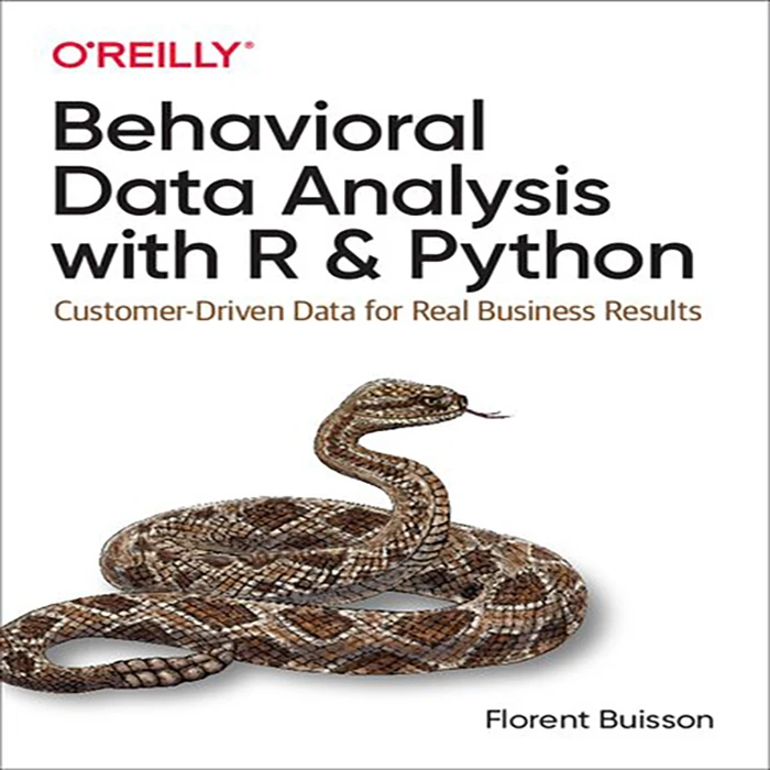    کتاب Behavioral Data Analysis with R and Python اثر Florent Buisson انتشارات Oreilly media
