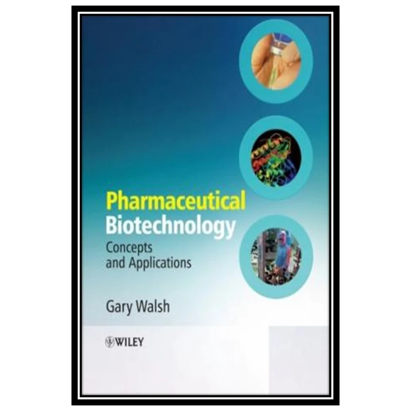 کتاب Pharmaceutical Biotechnology. Concepts and Applications اثر Gary Walsh انتشارات مؤلفین طلایی